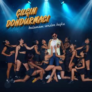 Bulamam Senden Başka