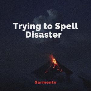 Trying to Spell Disaster
