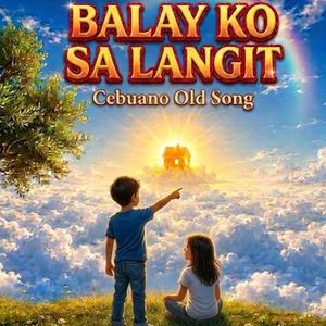 BALAY KO SA LANGIT
