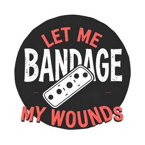 Let Me Bandage My Wounds