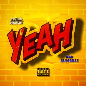 Yeah (feat. Rad BlueBillz)