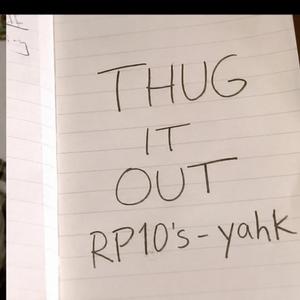 THUG IT OUT (rp10's)