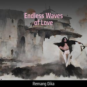 Endless Waves of Love