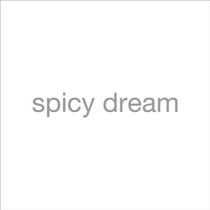 spicy dream