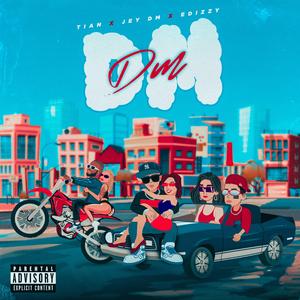 DM (feat. Jey Dm & Edizzy)