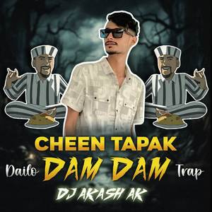Cheen Tapak Dam Dam (Meme Trap Mix)