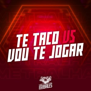 Te Taco Vs Vou Te Jogar