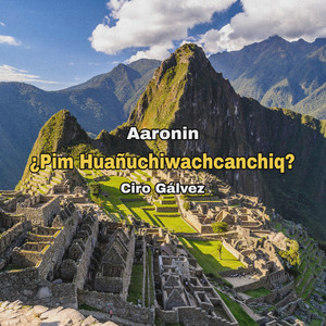 Pim Huañuchiwachcanchiq