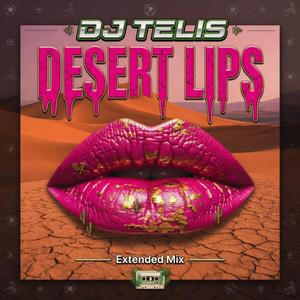DESERT LIPS (EXTENDED MIX)