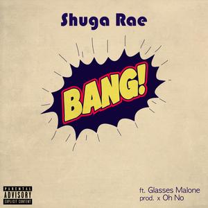 Bang (feat. Glasses Malone)