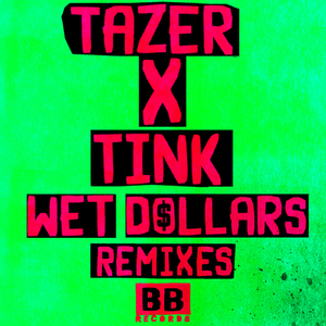 Wet Dollars (Tazer VIP Remix)