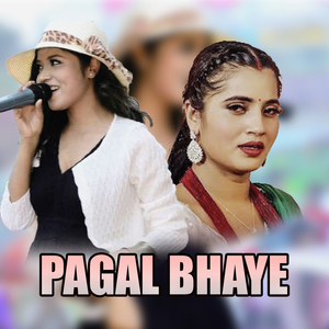 Pagal Bhaye