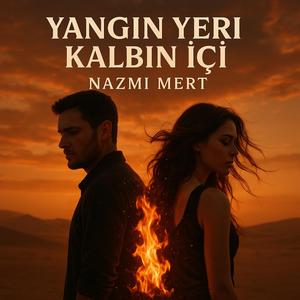 Yangın Yeri Kalbimin İçi