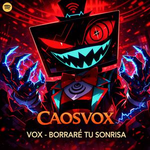VOX (BORRARÉ TU SONRISA)