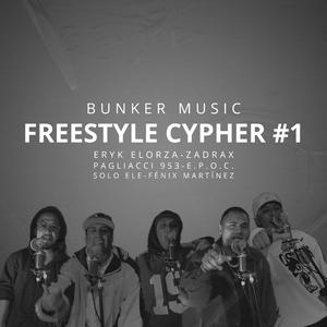 Freestyle Cypher #1 | Bunker Music Label (feat. Zadrax, Pagliacci 953, EPO.C., Solo eLe & Fénix Martínez)