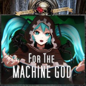 For the Machine God