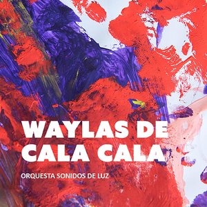 Waylas de Cala Cala (feat. Pedro Villagra)