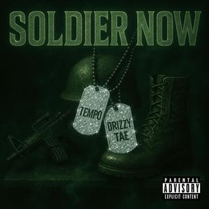 Soldier Now (feat. Drizzy Tae)