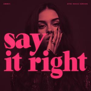 Say It Right (Afro House Version)