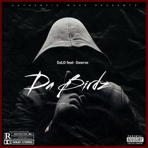 Da Birdz (feat. Swervo)