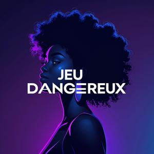 Jeu Dangereux