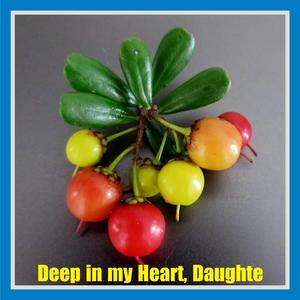 Deep in my Heart, Daughte