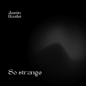 So strange