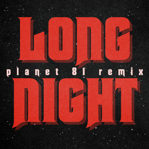 Long Night (Planet 81 Remix)