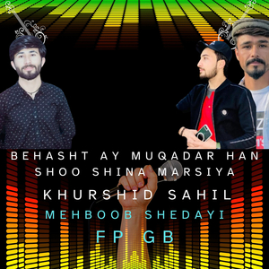 Behasht Ay Muqadar Han Shoo Shina Marsiya