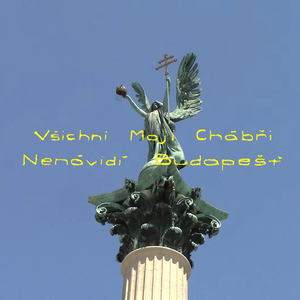 Všichni Moji Chábři Nenávidí Budapešť