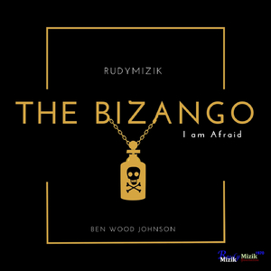 The Bizango (I Am Afraid)