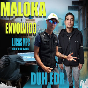 Maloka Envolvido