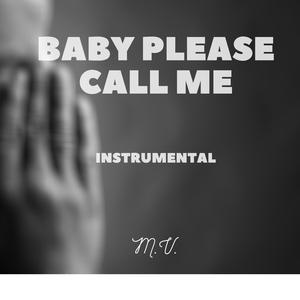 Baby Please Call Me (Instrumental) (Instrumental)