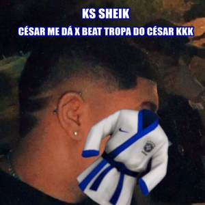 César Me Dá X Beat Tropa do César KKK