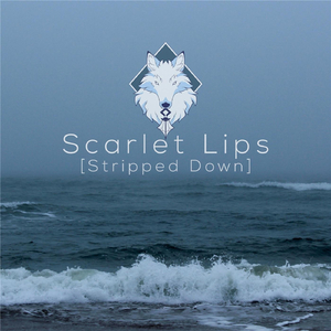 Scarlet Lips [Stripped Down]
