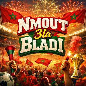 Nmout 3la Bladi