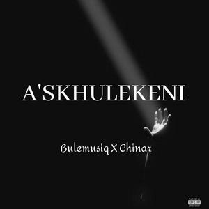 A'skhulekeni (feat. Chinar)