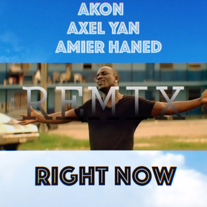 Right Now (Amier Haned x Axel Yan Remix)