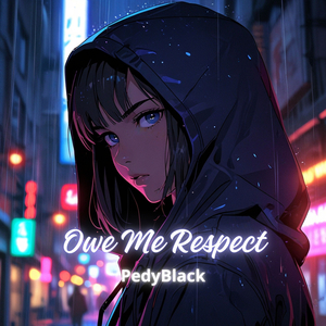 Owe Me Respect