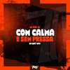 MC Kiel Jr - Com calma e sem pressa