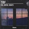 FIXL - Try (feat. SIIGHTS)