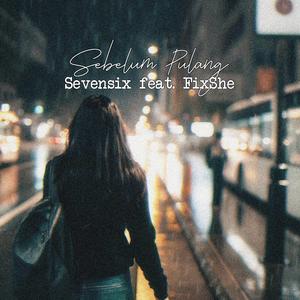 Sebelum Pulang (feat. Fixshe)