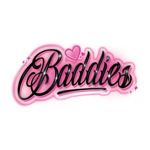 BADDIES