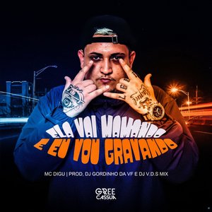 Ela Vai Mamando e Eu Vou Gravando