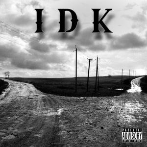 IDK