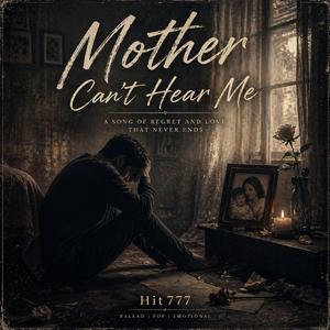 Mother Can't Hear Me