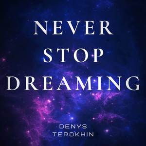 Never Stop Dreaming