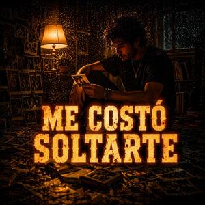 Me Costo Soltarte | Corrido