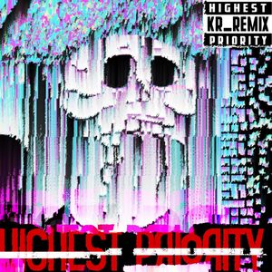 Highest priority (Kr_Remix)