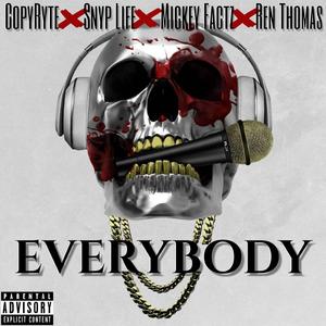 EVERYBODY (feat. Snyp Life, Ren Thomas & Mickey Factz)